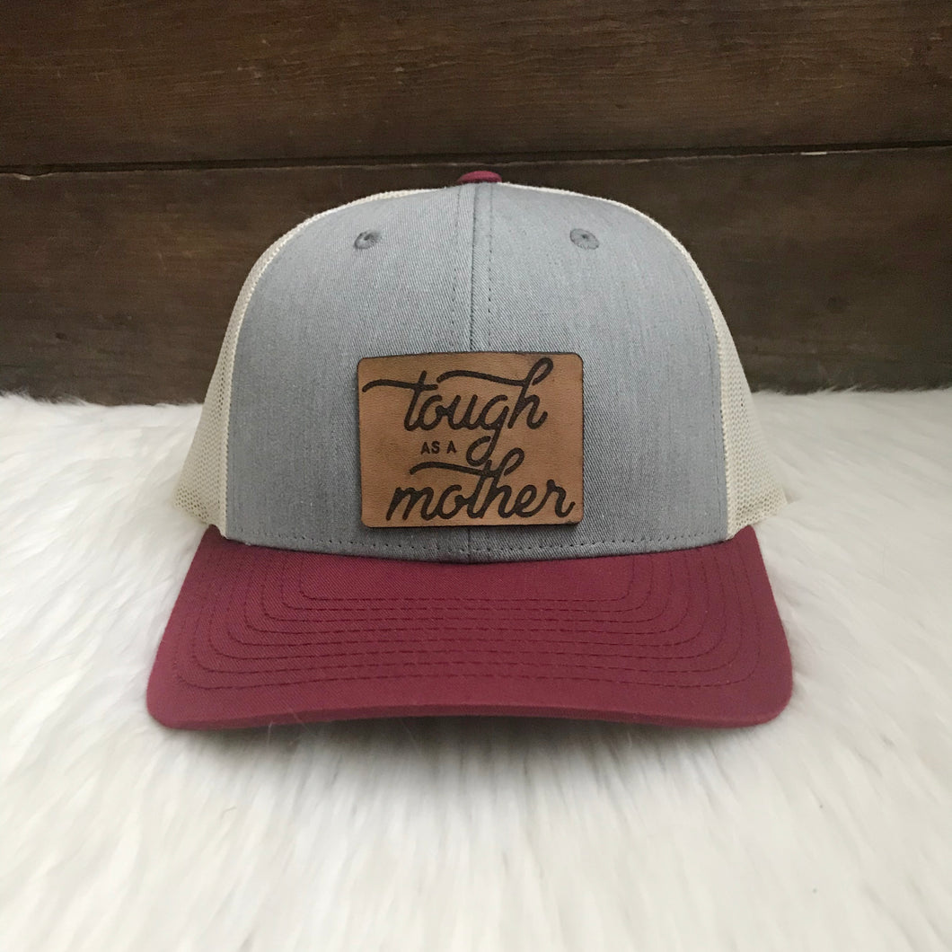 Tough as a Mother Leather Patch Snapback Hat