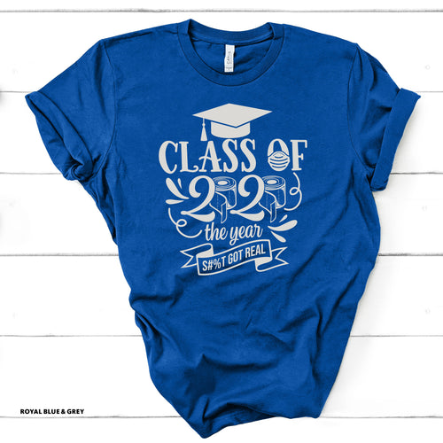 Class of 2020 - S**T Got Real - Royal Blue T-shirt