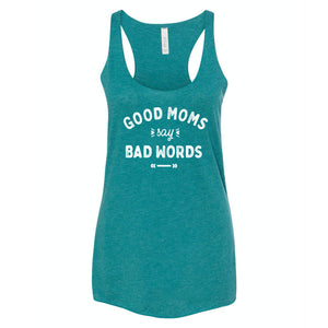 Good Moms Say Bad Words Teal Women's Triblend Racerback Tank