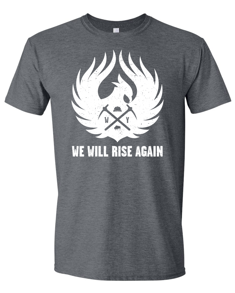 We Will Rise Again - Wyoming Coal Mining Tee