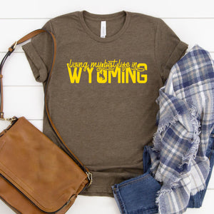 Living My Best Life in Wyoming Script Steamboat Brown and Gold
