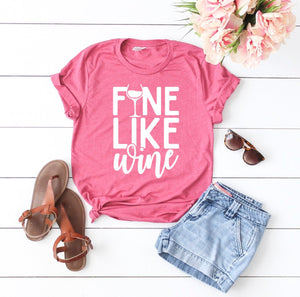 Fine Like Wine T-shirt