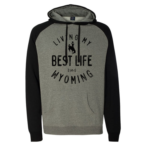 Living My Best Life in Wyoming Steamboat Black Raglan Hooded Sweatshirt