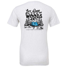 Life is Good in the Woods T-Shirt