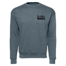 Life is Good in the Woods Adult Crewneck