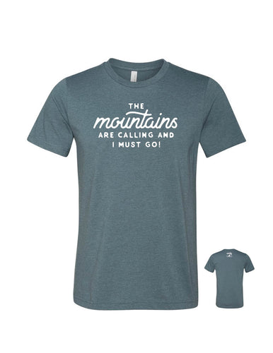 The Mountains are Calling and I Must Go – Tshirt