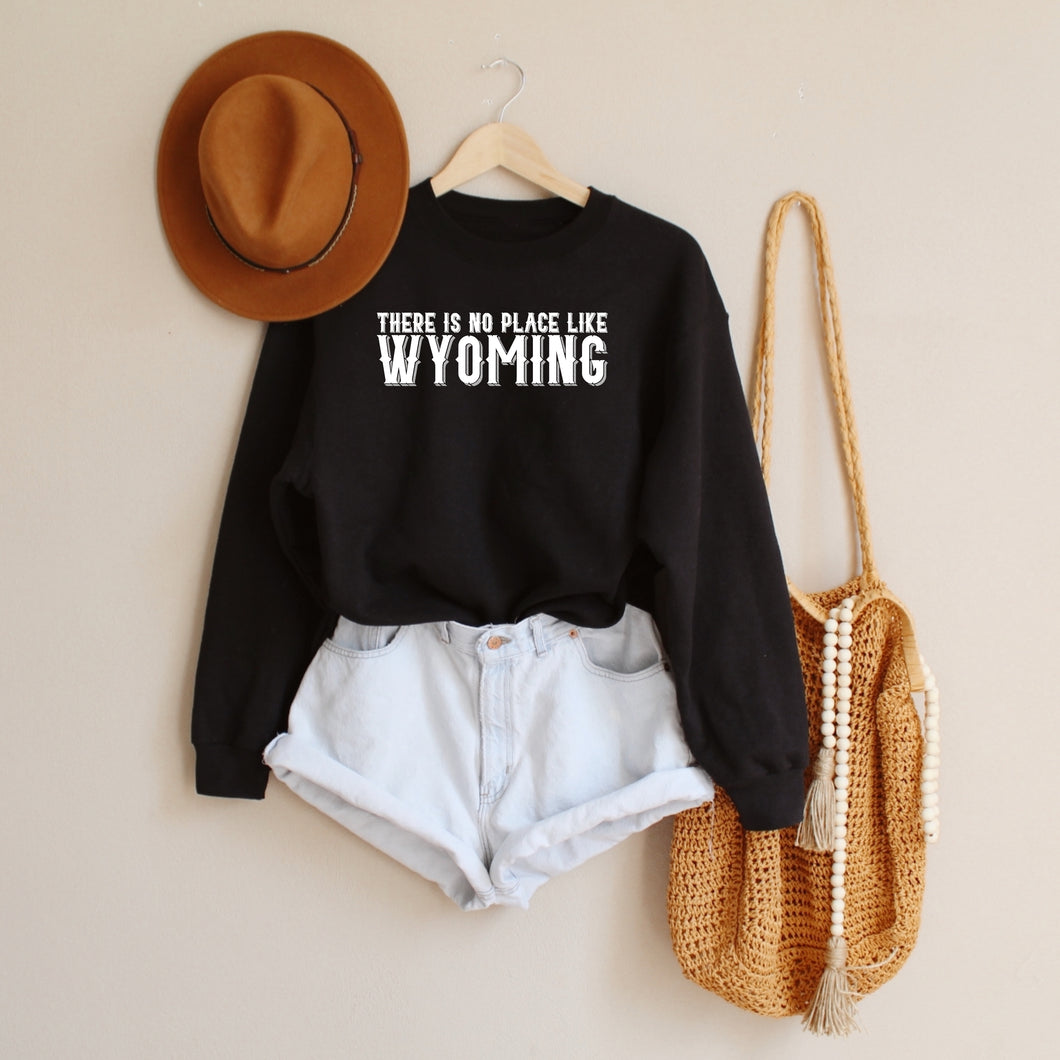 There is No Place Like Wyoming Black Crewneck Sweatshirt