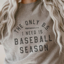 The Only BS I need is Baseball Season Crewneck