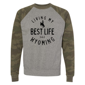 Living My Best Life in Wyoming Steamboat Camo Raglan Crewneck Sweatshirt