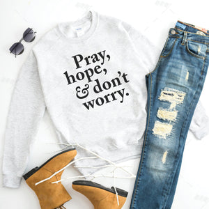 Pray, Hope, and Don't Worry Ash Crewneck Sweatshirt