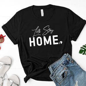 Let's Stay Home Black T-shirt