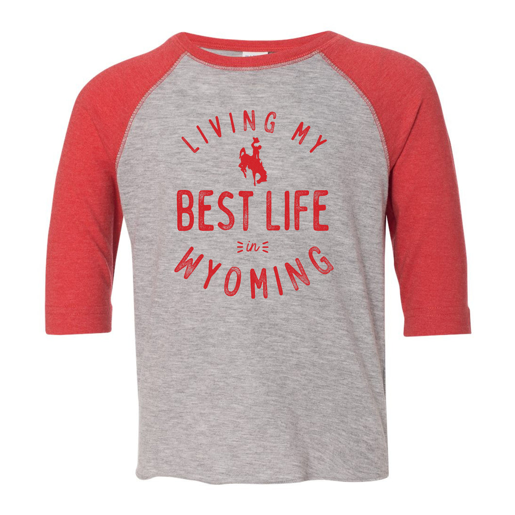 Living My Best Life in Wyoming Steamboat - 3/4 Baseball Red Toddler Tee