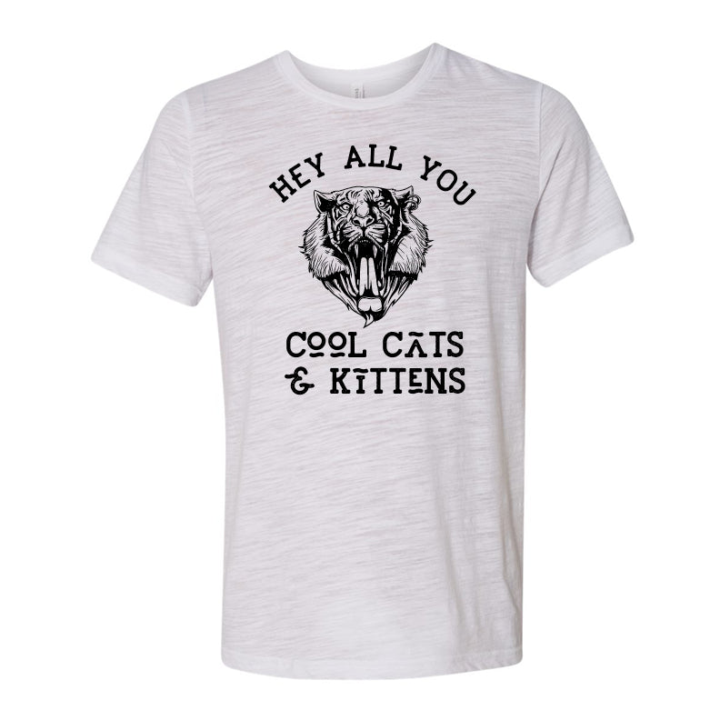 Hey All You Cool Cats & Kittens Tee - Tiger King T-shirt