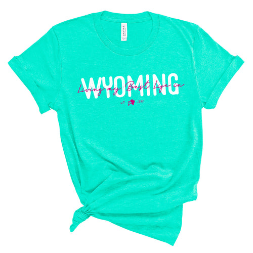 EXCLUSIVE: Living My Best Life in Wyoming Sea Green T-shirt